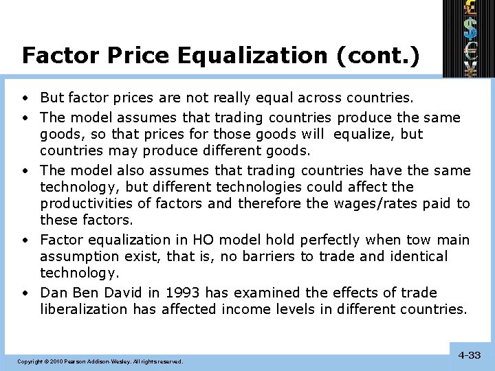 Factor Price Equalization (cont. ) • But factor prices are not really equal across