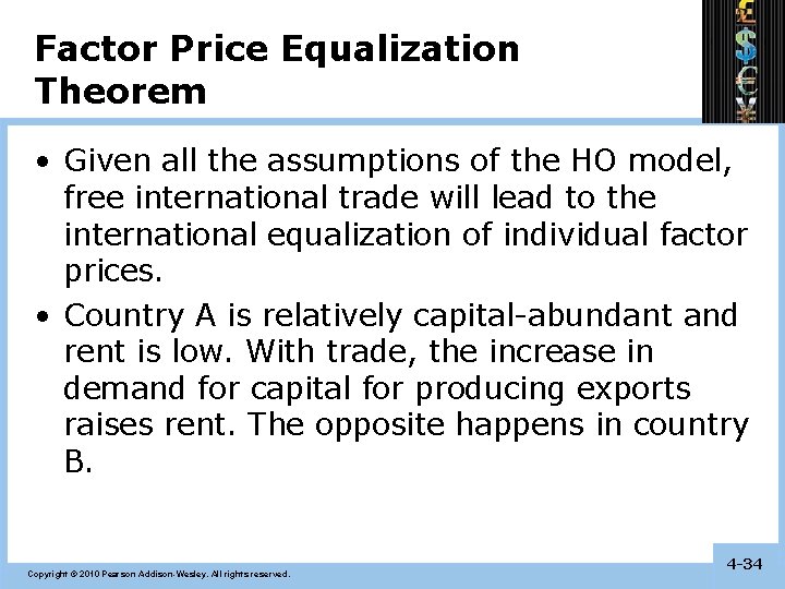 Factor Price Equalization Theorem • Given all the assumptions of the HO model, free