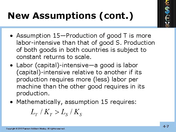 New Assumptions (cont. ) • Assumption 15—Production of good T is more labor-intensive than