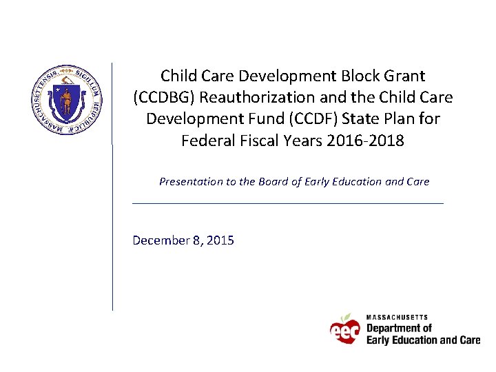 Child Care Development Block Grant (CCDBG) Reauthorization and the Child Care Development Fund (CCDF)