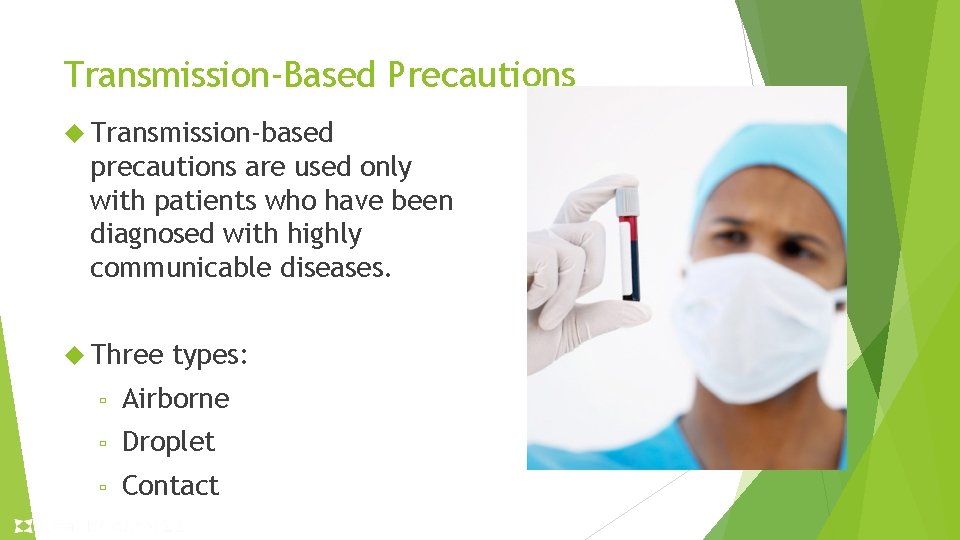 Transmission-Based Precautions Transmission-based precautions are used only with patients who have been diagnosed with Transmission-Based Precautions Transmission-based precautions are used only with patients who have been diagnosed with