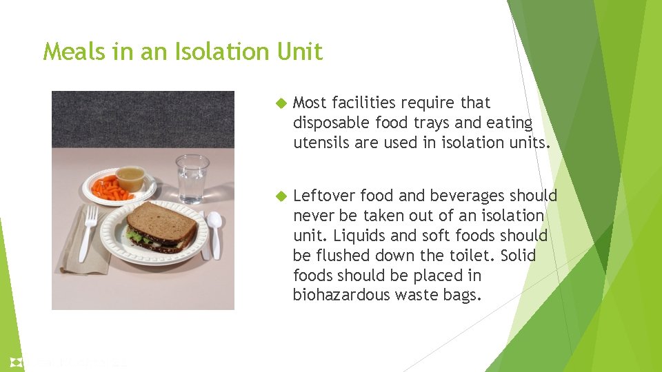 Meals in an Isolation Unit Most facilities require that disposable food trays and eating Meals in an Isolation Unit Most facilities require that disposable food trays and eating
