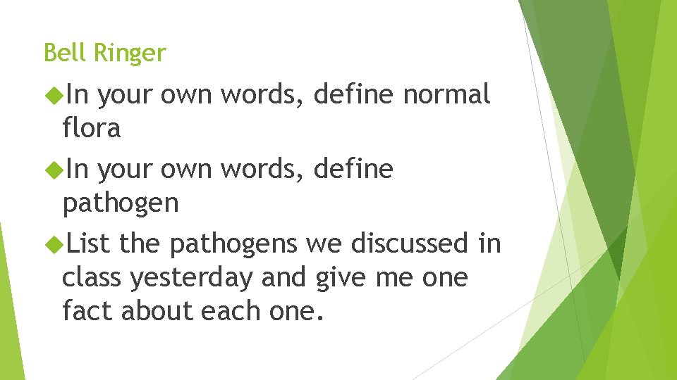 Bell Ringer In your own words, define normal flora In your own words, define Bell Ringer In your own words, define normal flora In your own words, define