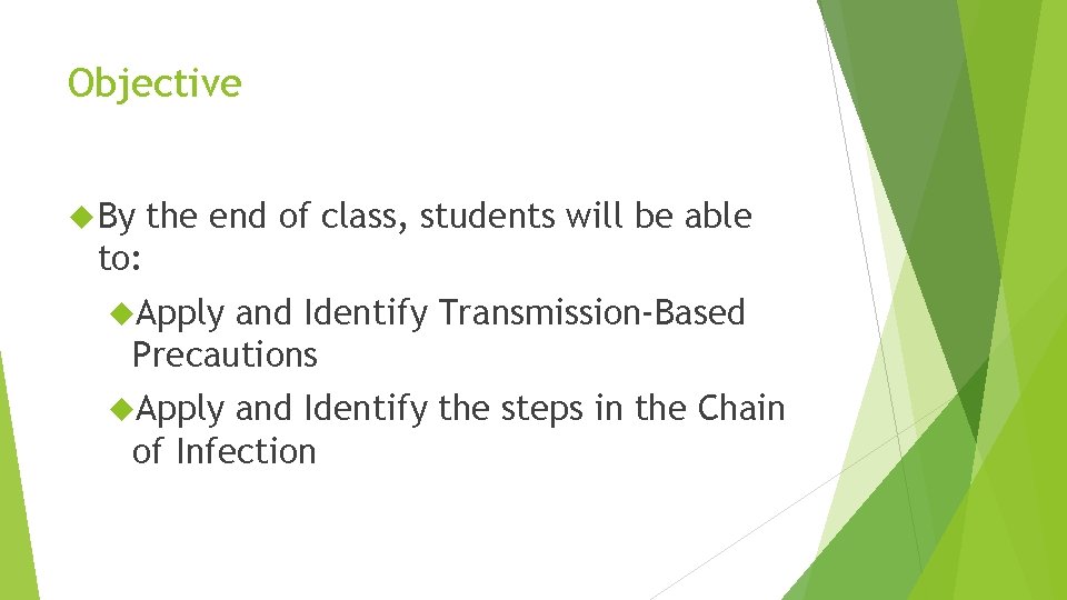 Objective By the end of class, students will be able to: Apply and Identify Objective By the end of class, students will be able to: Apply and Identify