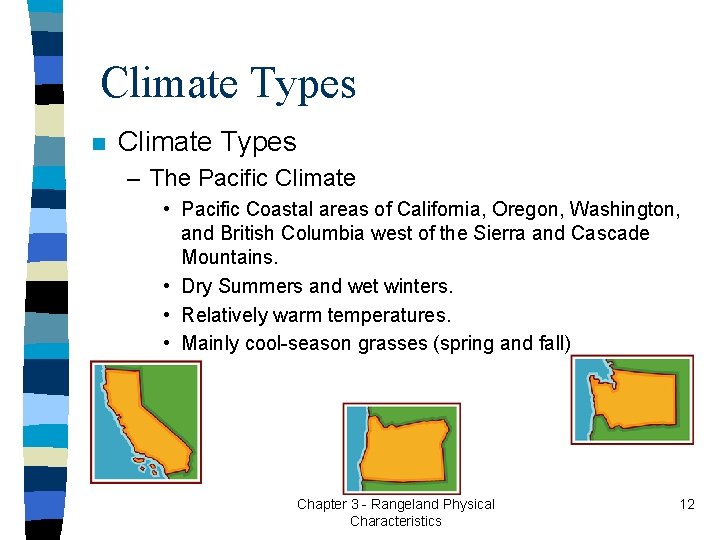 Climate Types n Climate Types – The Pacific Climate • Pacific Coastal areas of