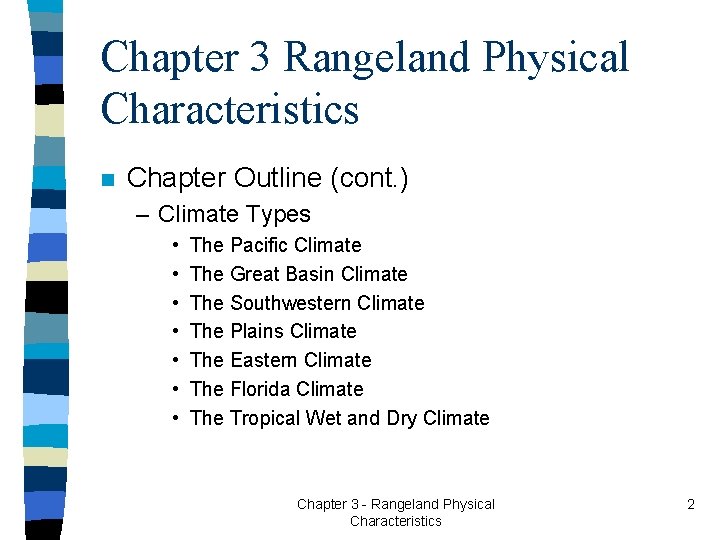 Chapter 3 Rangeland Physical Characteristics n Chapter Outline (cont. ) – Climate Types •