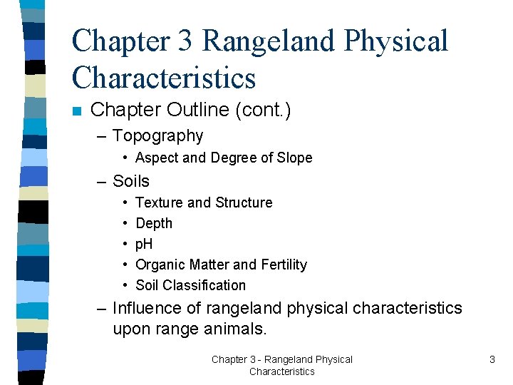 Chapter 3 Rangeland Physical Characteristics n Chapter Outline (cont. ) – Topography • Aspect