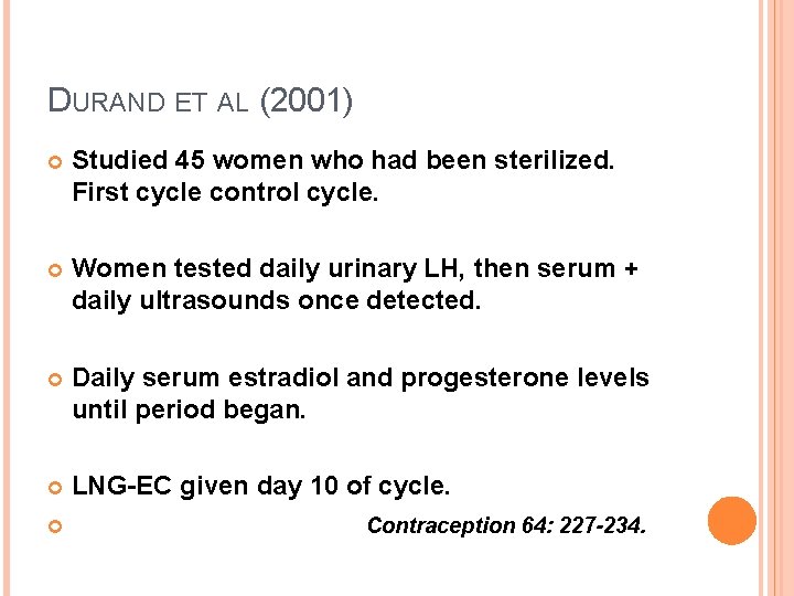 DURAND ET AL (2001) Studied 45 women who had been sterilized. First cycle control DURAND ET AL (2001) Studied 45 women who had been sterilized. First cycle control
