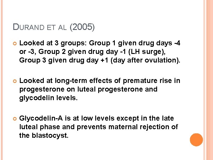 DURAND ET AL (2005) Looked at 3 groups: Group 1 given drug days -4 DURAND ET AL (2005) Looked at 3 groups: Group 1 given drug days -4