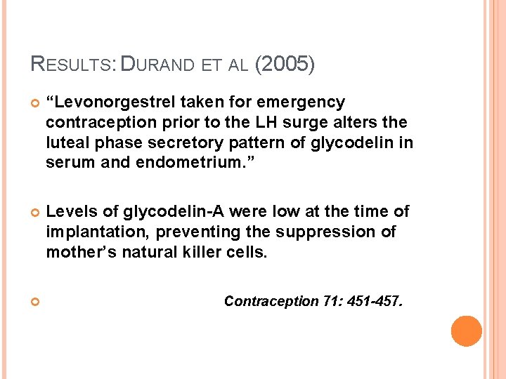 RESULTS: DURAND ET AL (2005) “Levonorgestrel taken for emergency contraception prior to the LH RESULTS: DURAND ET AL (2005) “Levonorgestrel taken for emergency contraception prior to the LH