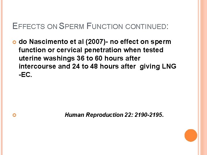 EFFECTS ON SPERM FUNCTION CONTINUED: do Nascimento et al (2007)- no effect on sperm EFFECTS ON SPERM FUNCTION CONTINUED: do Nascimento et al (2007)- no effect on sperm
