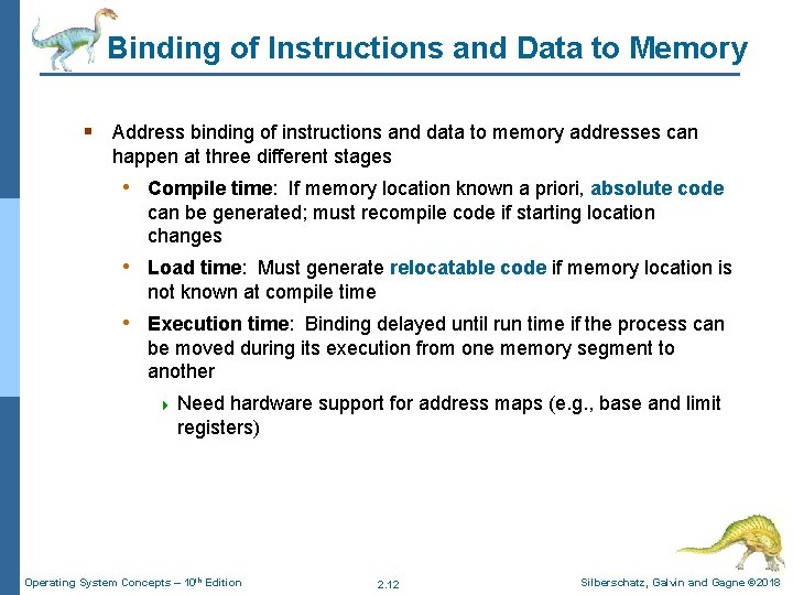 Binding of Instructions and Data to Memory § Address binding of instructions and data