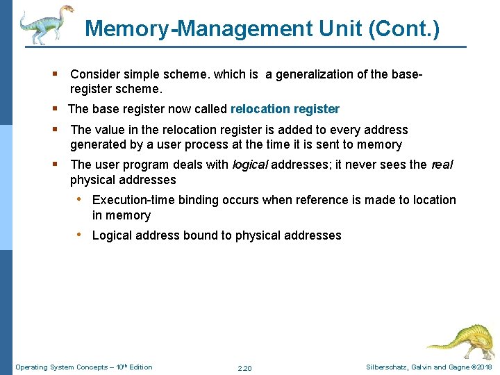 Memory-Management Unit (Cont. ) § Consider simple scheme. which is a generalization of the
