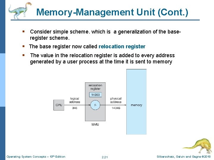 Memory-Management Unit (Cont. ) § Consider simple scheme. which is a generalization of the