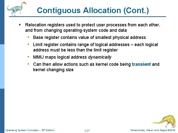 Contiguous Allocation (Cont. ) § Relocation registers used to protect user processes from each