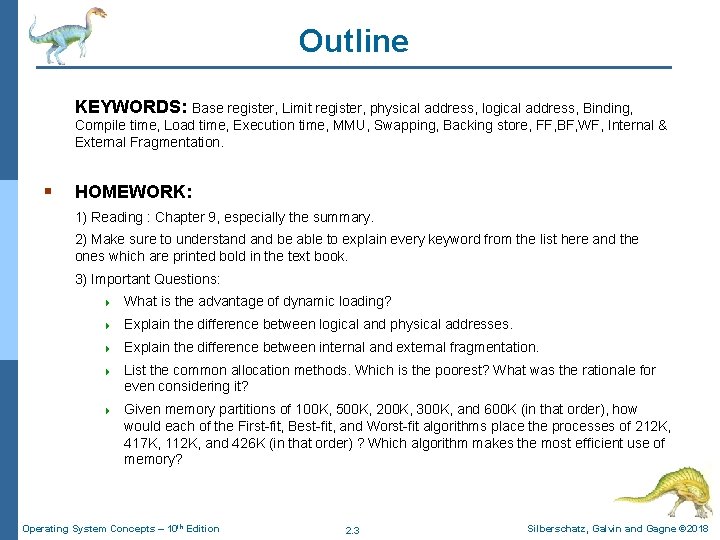 Outline KEYWORDS: Base register, Limit register, physical address, logical address, Binding, Compile time, Load