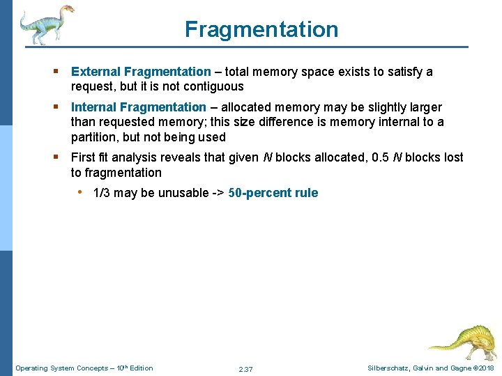 Fragmentation § External Fragmentation – total memory space exists to satisfy a request, but