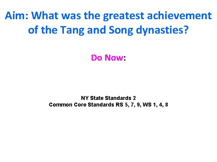 Aim: What was the greatest achievement of the Tang and Song dynasties? Do Now: