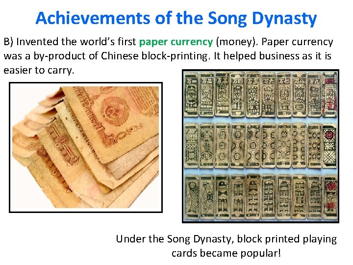 Achievements of the Song Dynasty B) Invented the world’s first paper currency (money). Paper