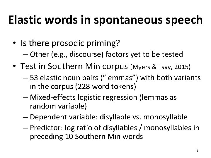 Elastic words in spontaneous speech • Is there prosodic priming? – Other (e. g.