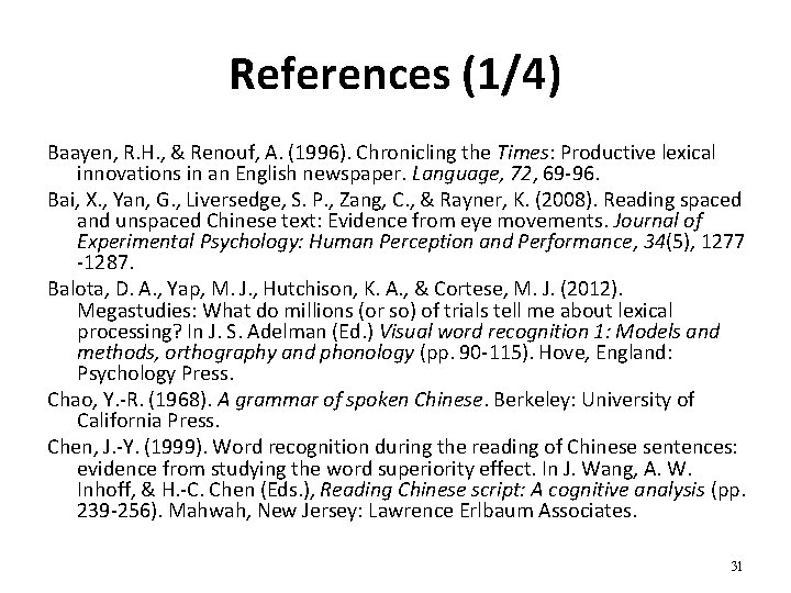 References (1/4) Baayen, R. H. , & Renouf, A. (1996). Chronicling the Times: Productive