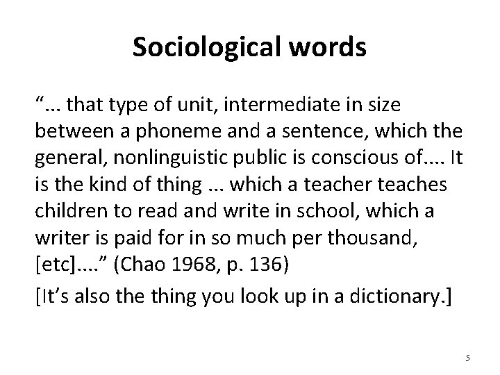Sociological words “. . . that type of unit, intermediate in size between a
