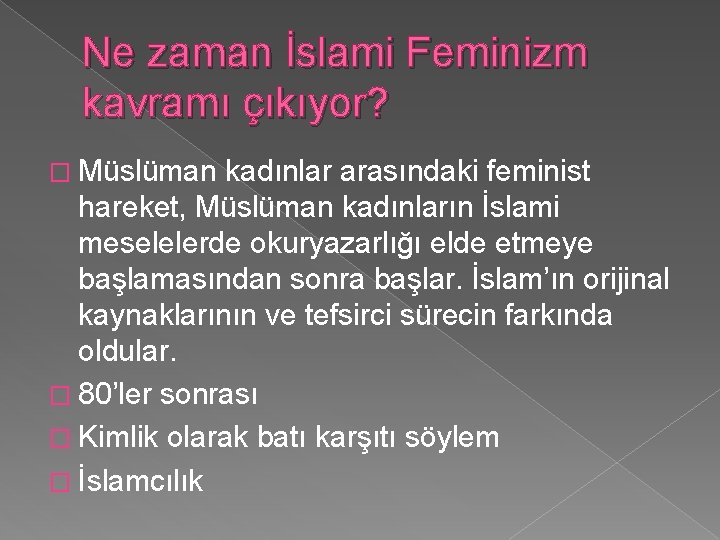 Ne zaman İslami Feminizm kavramı çıkıyor? � Müslüman kadınlar arasındaki feminist hareket, Müslüman kadınların