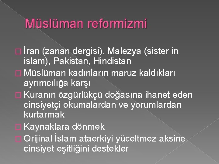 Müslüman reformizmi � İran (zanan dergisi), Malezya (sister in islam), Pakistan, Hindistan � Müslüman