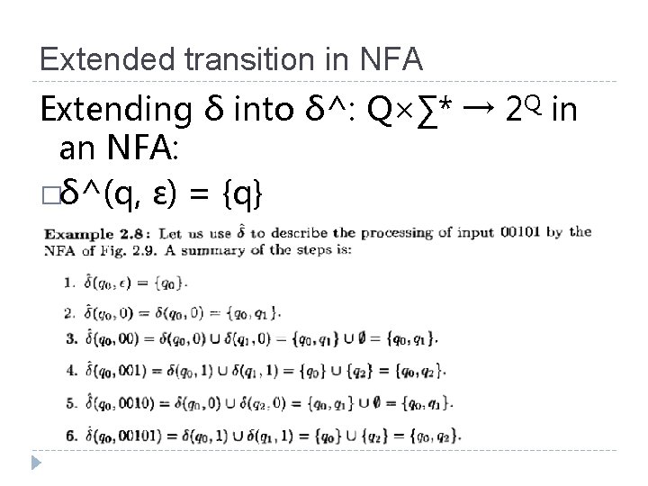 Extended transition in NFA Extending δ into δ^: Q×∑* → 2 Q in an