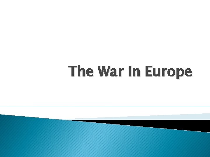 The War in Europe 