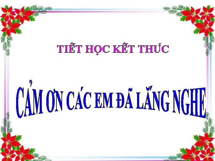TIÊ T HO C KÊ T THU C 