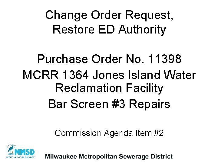 Change Order Request, Restore ED Authority Purchase Order No. 11398 MCRR 1364 Jones Island