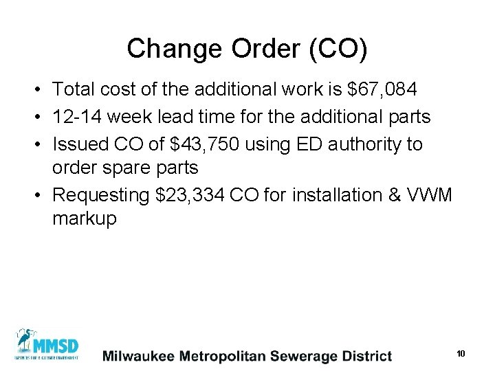 Change Order (CO) • Total cost of the additional work is $67, 084 •