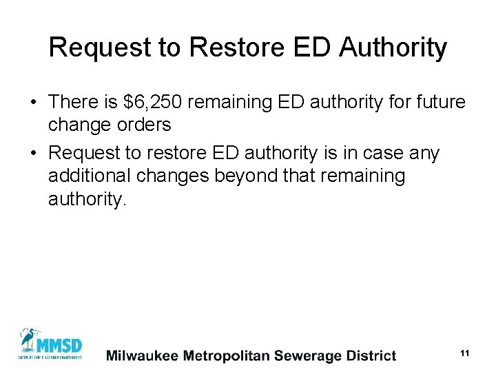 Request to Restore ED Authority • There is $6, 250 remaining ED authority for