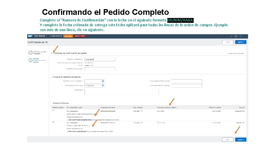 Confirmando el Pedido Complete el “Numero de Confirmación” con la fecha en el siguiente