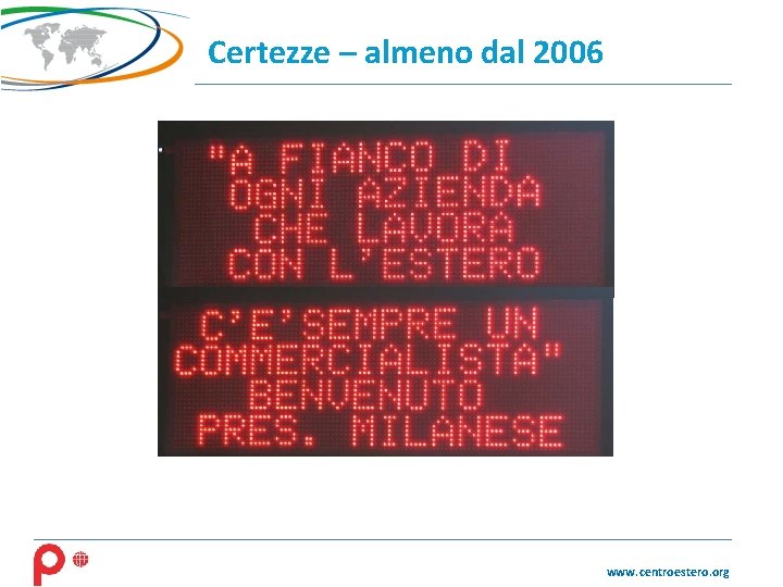 Certezze – almeno dal 2006 www. centroestero. org 