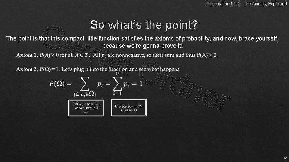 Presentation 1 -2 -2: The Axioms, Explained Gar rett Ord ner So what’s the Presentation 1 -2 -2: The Axioms, Explained Gar rett Ord ner So what’s the