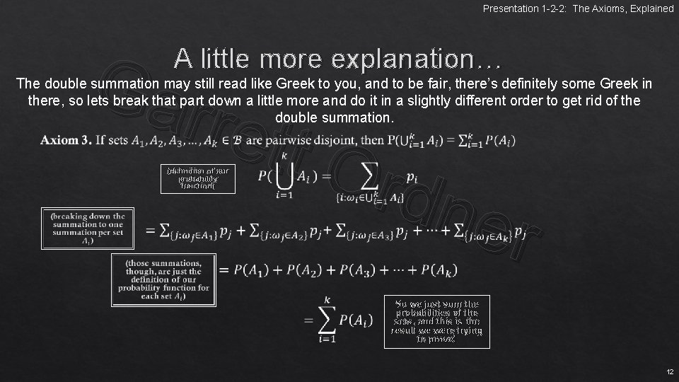 Presentation 1 -2 -2: The Axioms, Explained Gar rett Ord ner A little more Presentation 1 -2 -2: The Axioms, Explained Gar rett Ord ner A little more