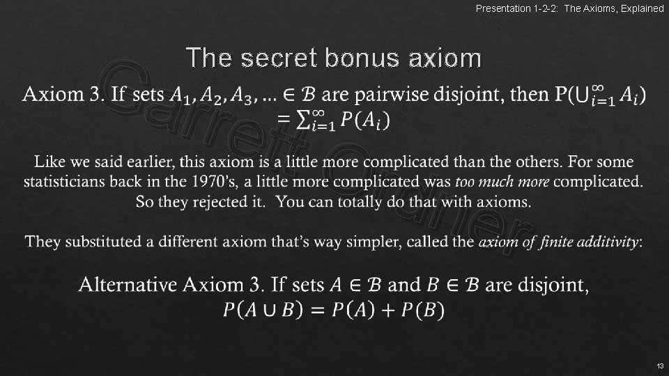 Presentation 1 -2 -2: The Axioms, Explained Gar rett Ord ner The secret bonus Presentation 1 -2 -2: The Axioms, Explained Gar rett Ord ner The secret bonus