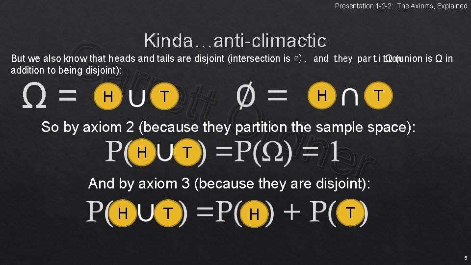 Presentation 1 -2 -2: The Axioms, Explained Gar r ett O Ω= rdn er Presentation 1 -2 -2: The Axioms, Explained Gar r ett O Ω= rdn er