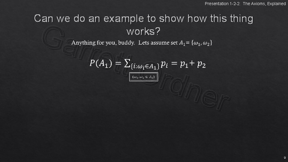 Presentation 1 -2 -2: The Axioms, Explained Can we do an example to show Presentation 1 -2 -2: The Axioms, Explained Can we do an example to show