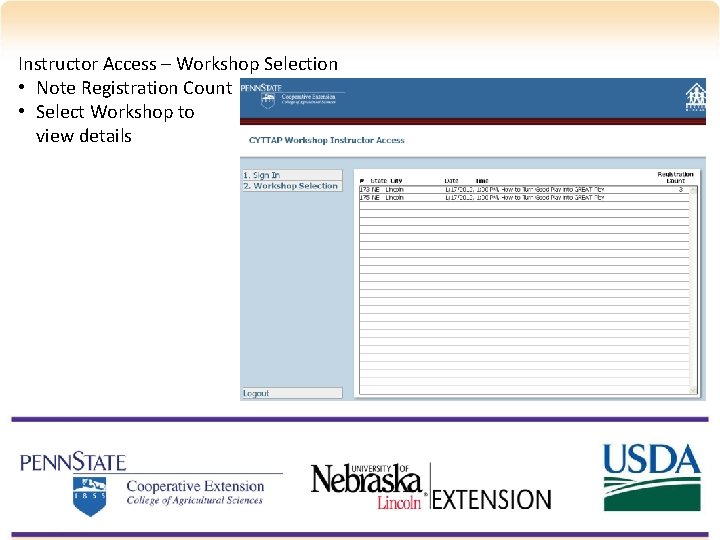 Instructor Access – Workshop Selection • Note Registration Count • Select Workshop to view