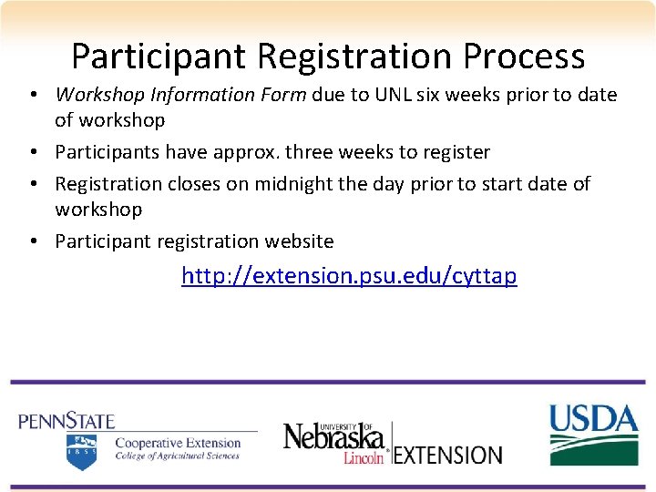 Participant Registration Process • Workshop Information Form due to UNL six weeks prior to