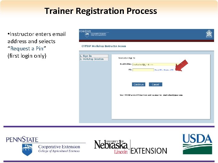 Trainer Registration Process • Instructor enters email address and selects “Request a Pin” (first