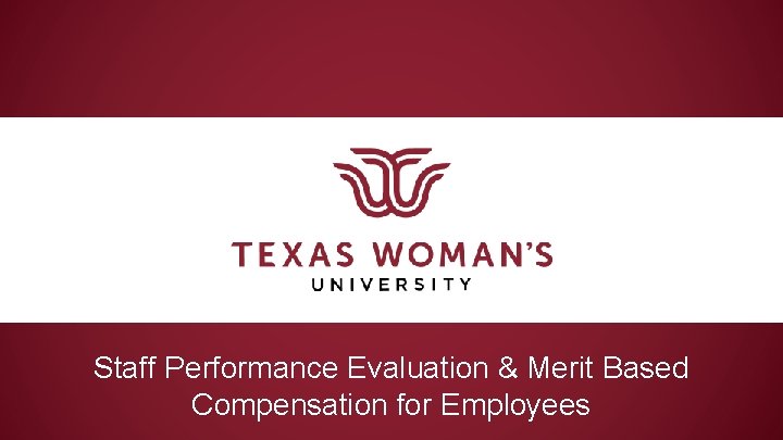 Staff Performance Evaluation & Merit Based Compensation for Employees 