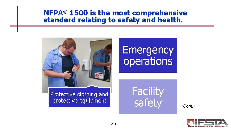 NFPA® 1500 is the most comprehensive standard relating to safety and health. Emergency operations