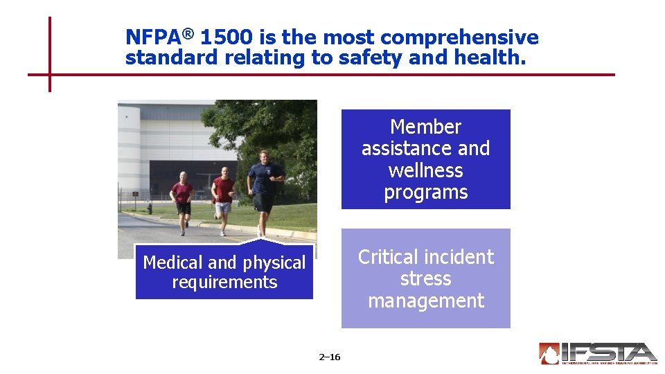NFPA® 1500 is the most comprehensive standard relating to safety and health. Member assistance