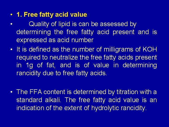  • 1. Free fatty acid value • Quality of lipid is can be