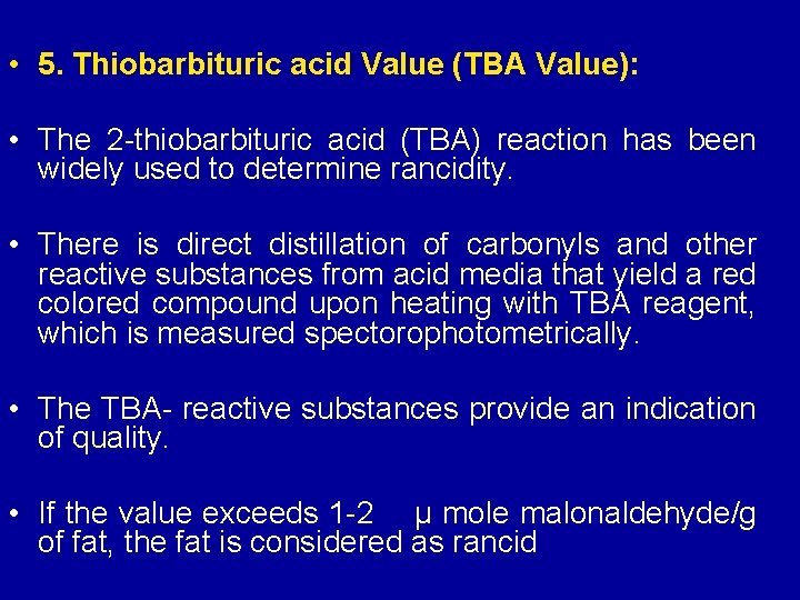  • 5. Thiobarbituric acid Value (TBA Value): • The 2 -thiobarbituric acid (TBA)