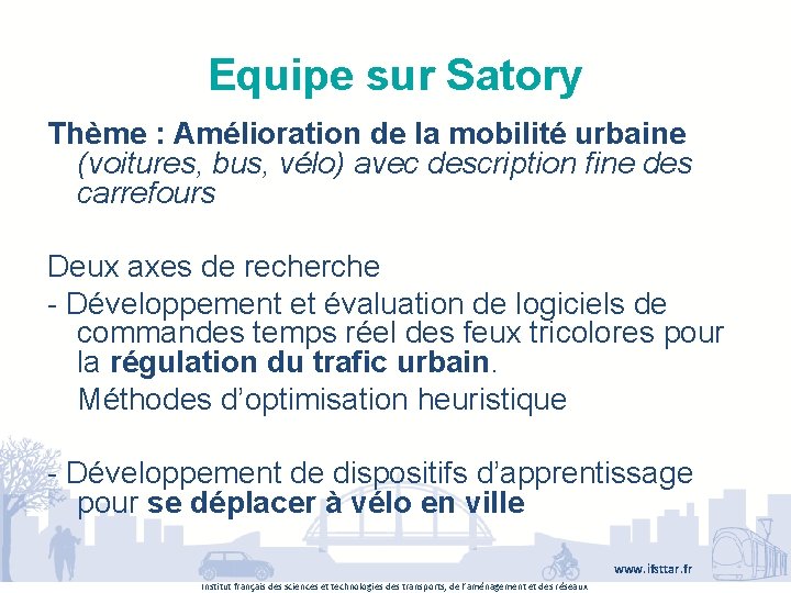 Equipe sur Satory Thème : Amélioration de la mobilité urbaine (voitures, bus, vélo) avec